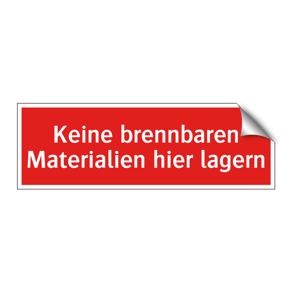 Keine brennbaren Materialien hier lagern