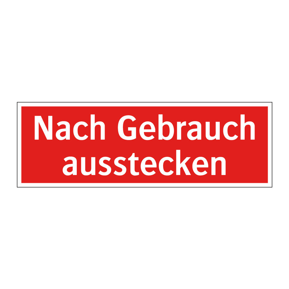 Nach Gebrauch ausstecken