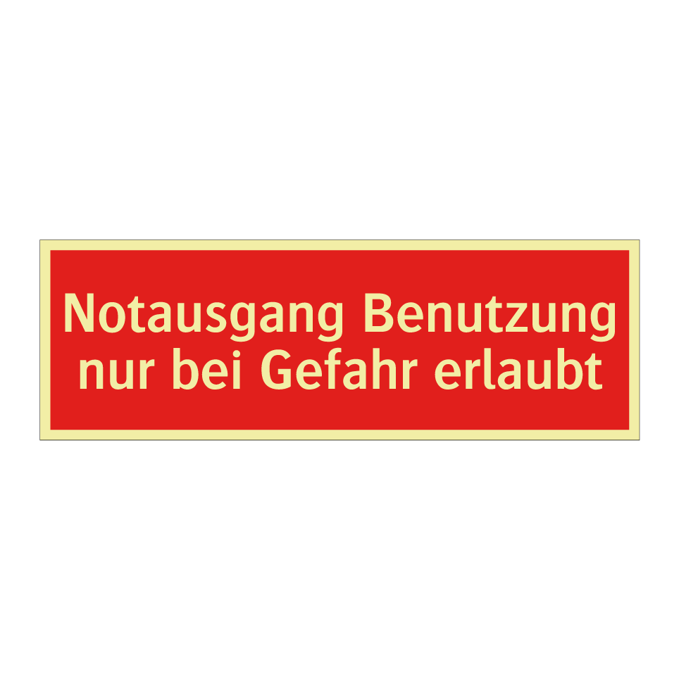 Notausgang Benutzung nur bei Gefahr erlaubt