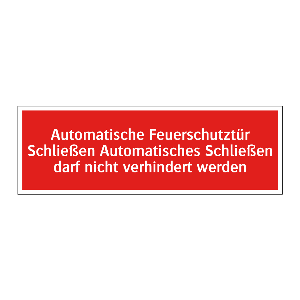 Automatische Feuerschutztür Schließen Automatisches Schließen darf nicht verhindert werden