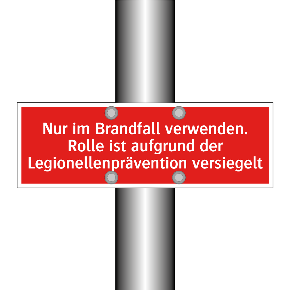 Nur im Brandfall verwenden. Rolle ist aufgrund der Legionellenprävention versiegelt