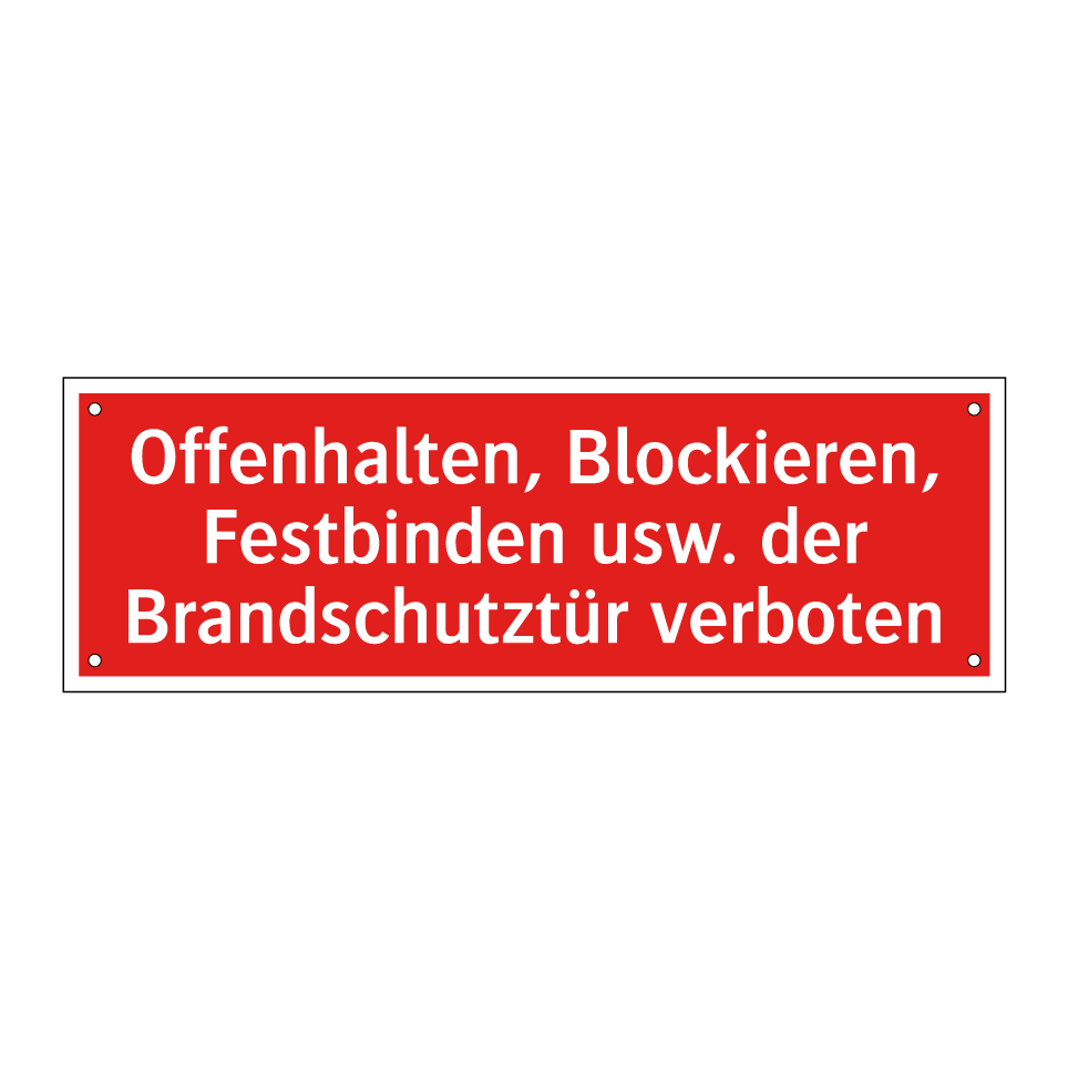 Offenhalten, Blockieren, Festbinden usw. der Brandschutztür verboten