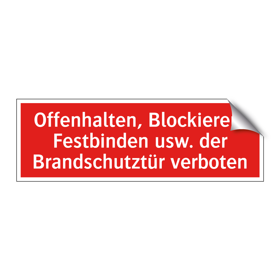 Offenhalten, Blockieren, Festbinden usw. der Brandschutztür verboten