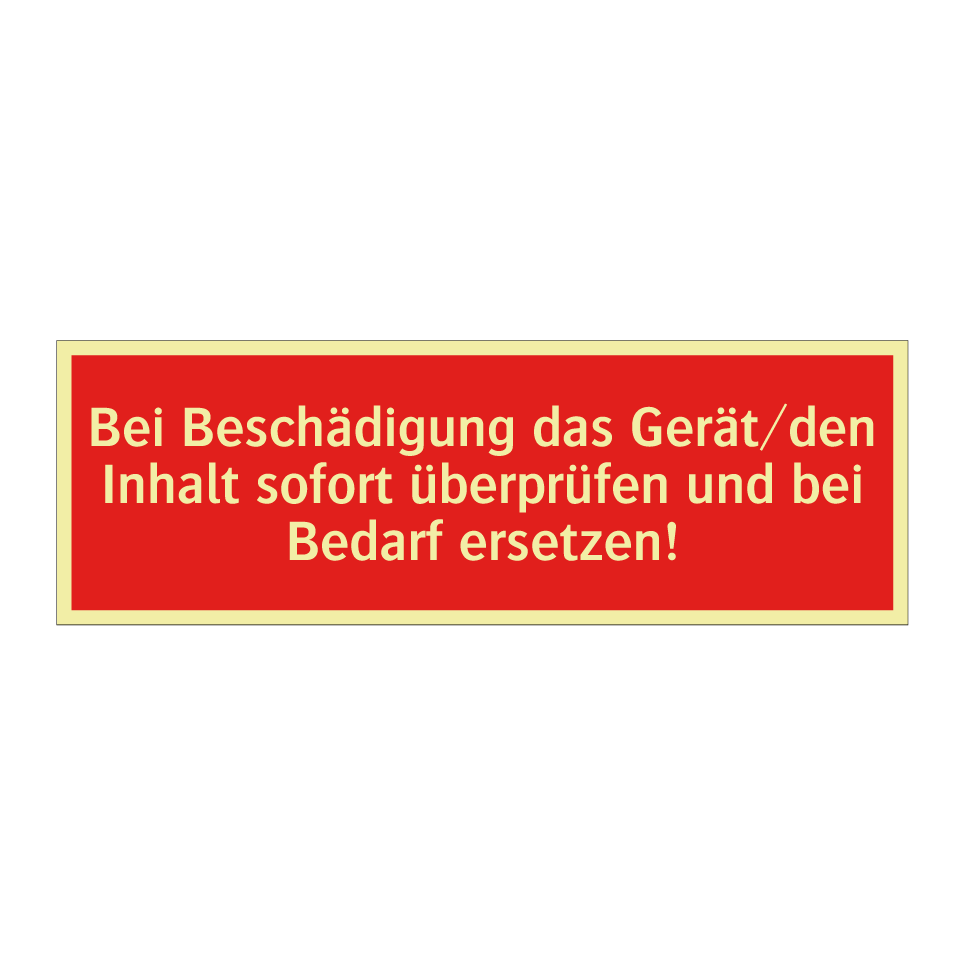 Bei Beschädigung das Gerät/den Inhalt sofort überprüfen und bei Bedarf ersetzen!