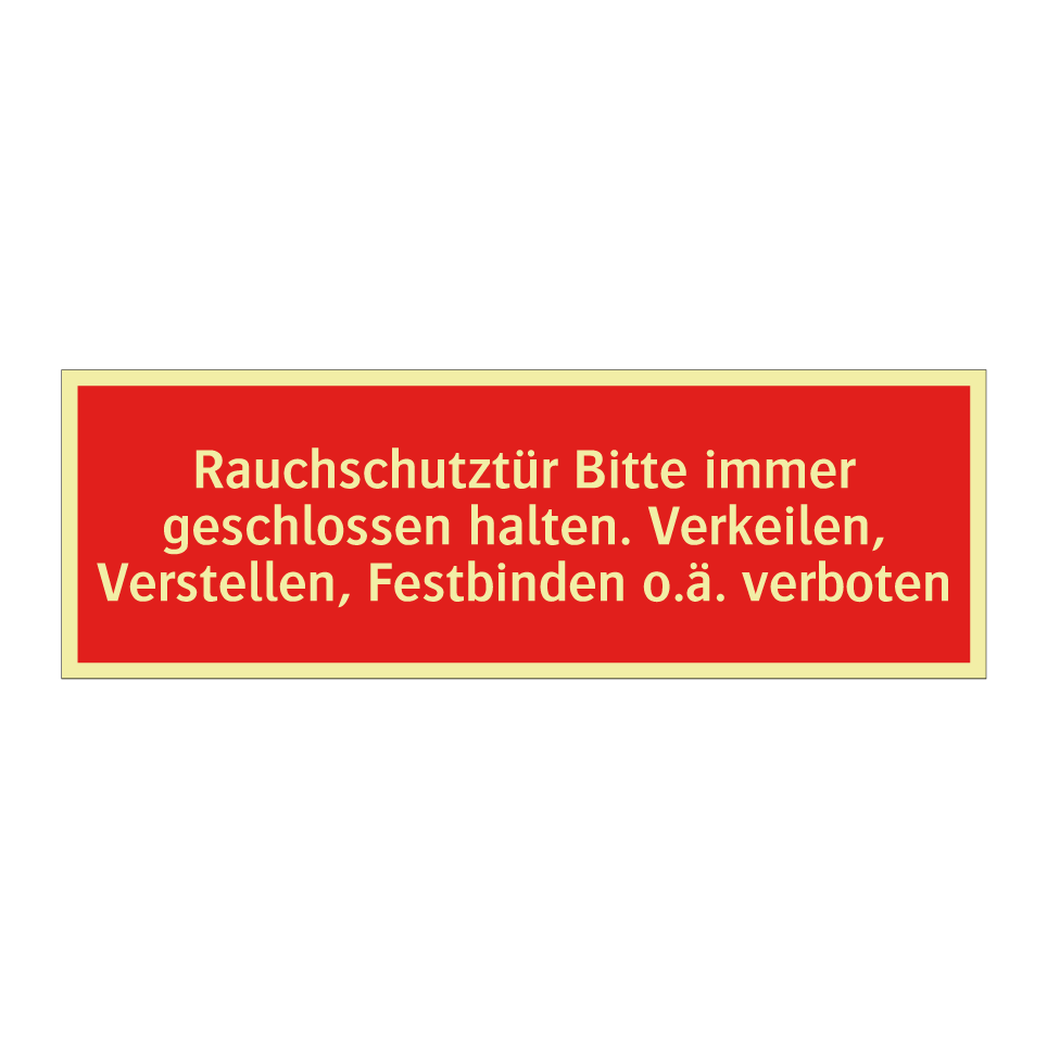 Rauchschutztür Bitte immer geschlossen halten. Verkeilen, Verstellen, Festbinden o.ä. verboten