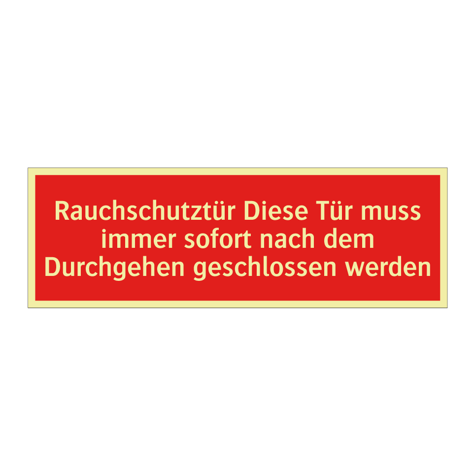 Rauchschutztür Diese Tür muss immer sofort nach dem Durchgehen geschlossen werden