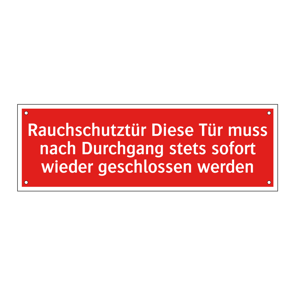 Rauchschutztür Diese Tür muss nach Durchgang stets sofort wieder geschlossen werden