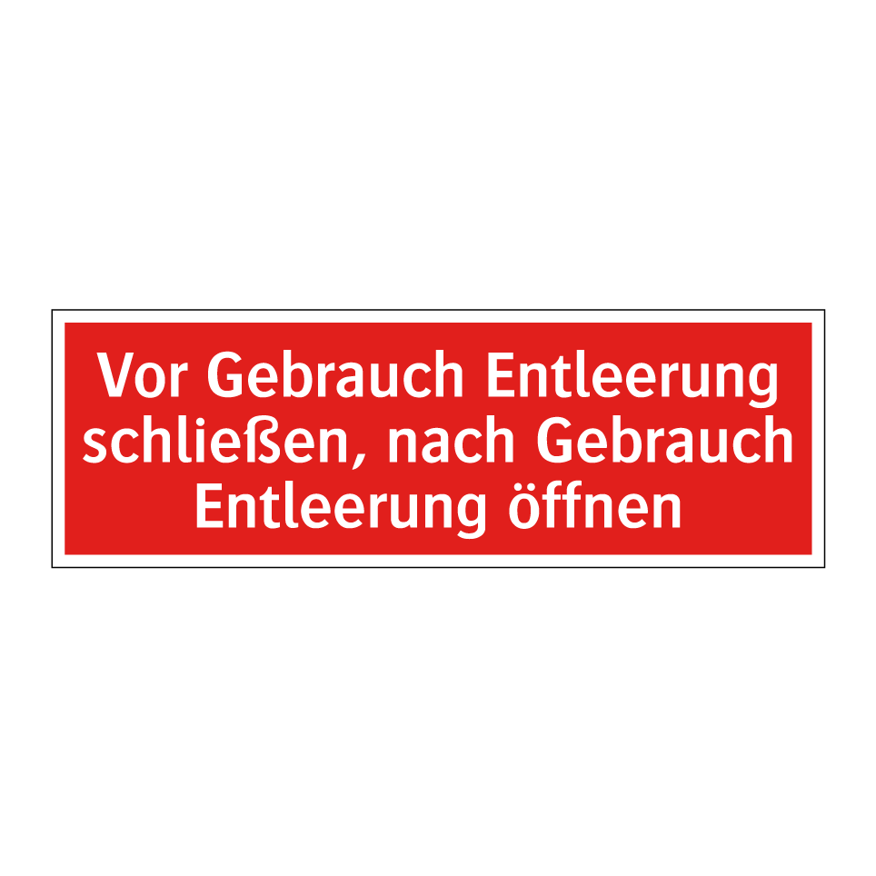 Vor Gebrauch Entleerung schließen, nach Gebrauch Entleerung öffnen