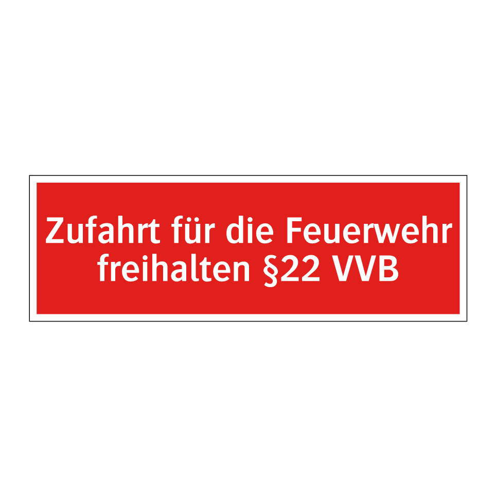 Zufahrt für die Feuerwehr freihalten §22 VVB