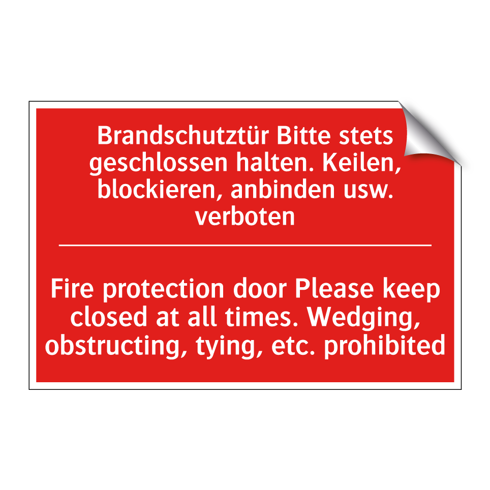 Brandschutztür Bitte stets geschlossen /.../ - Fire protection door Please keep /.../