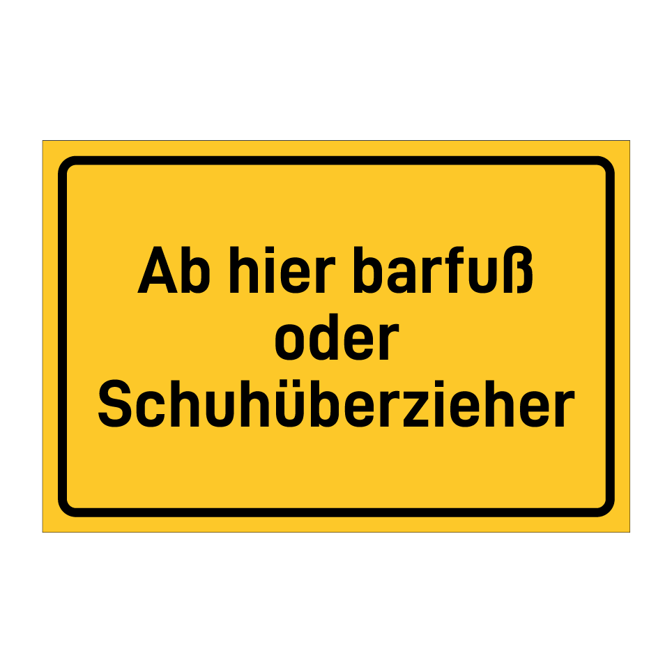 Ab hier barfuß oder Schuhüberzieher