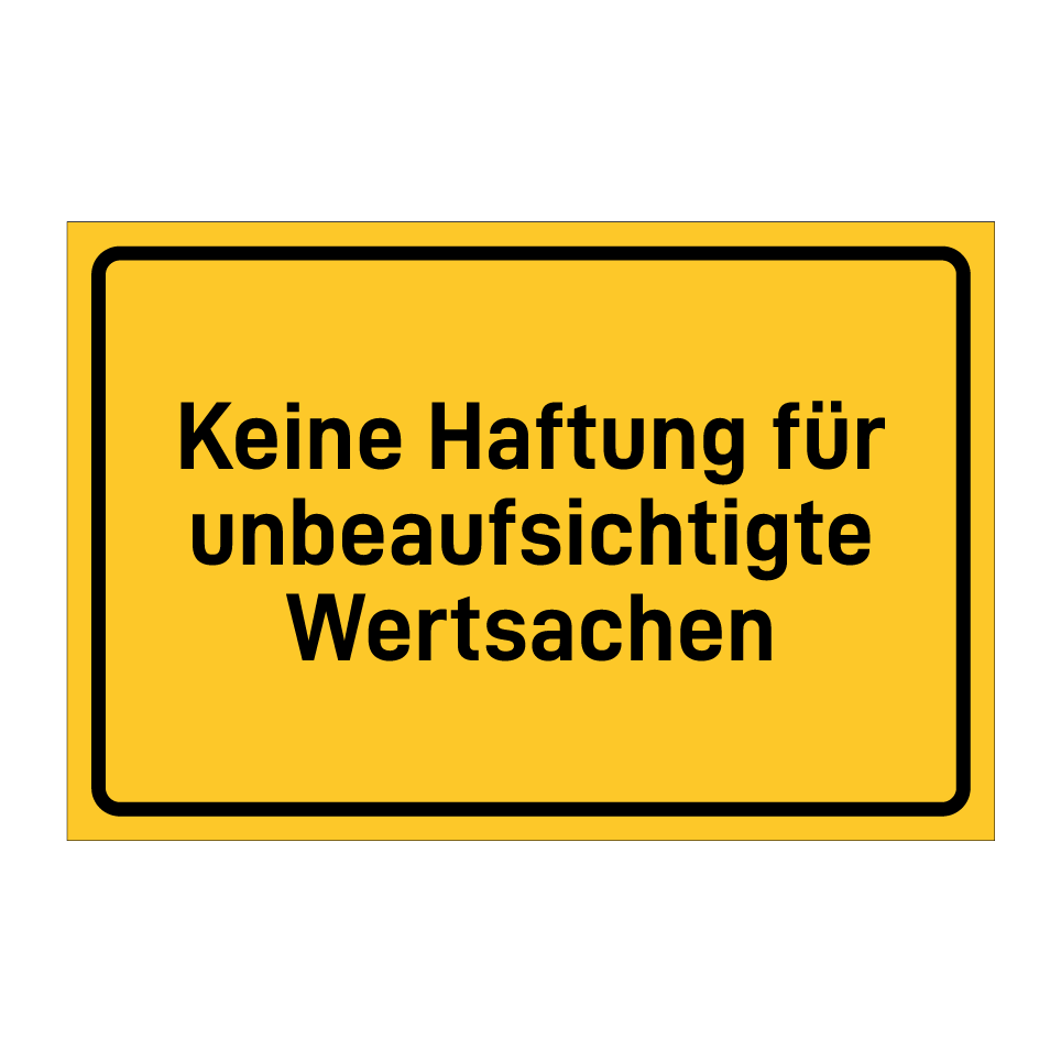 Keine Haftung für unbeaufsichtigte Wertsachen
