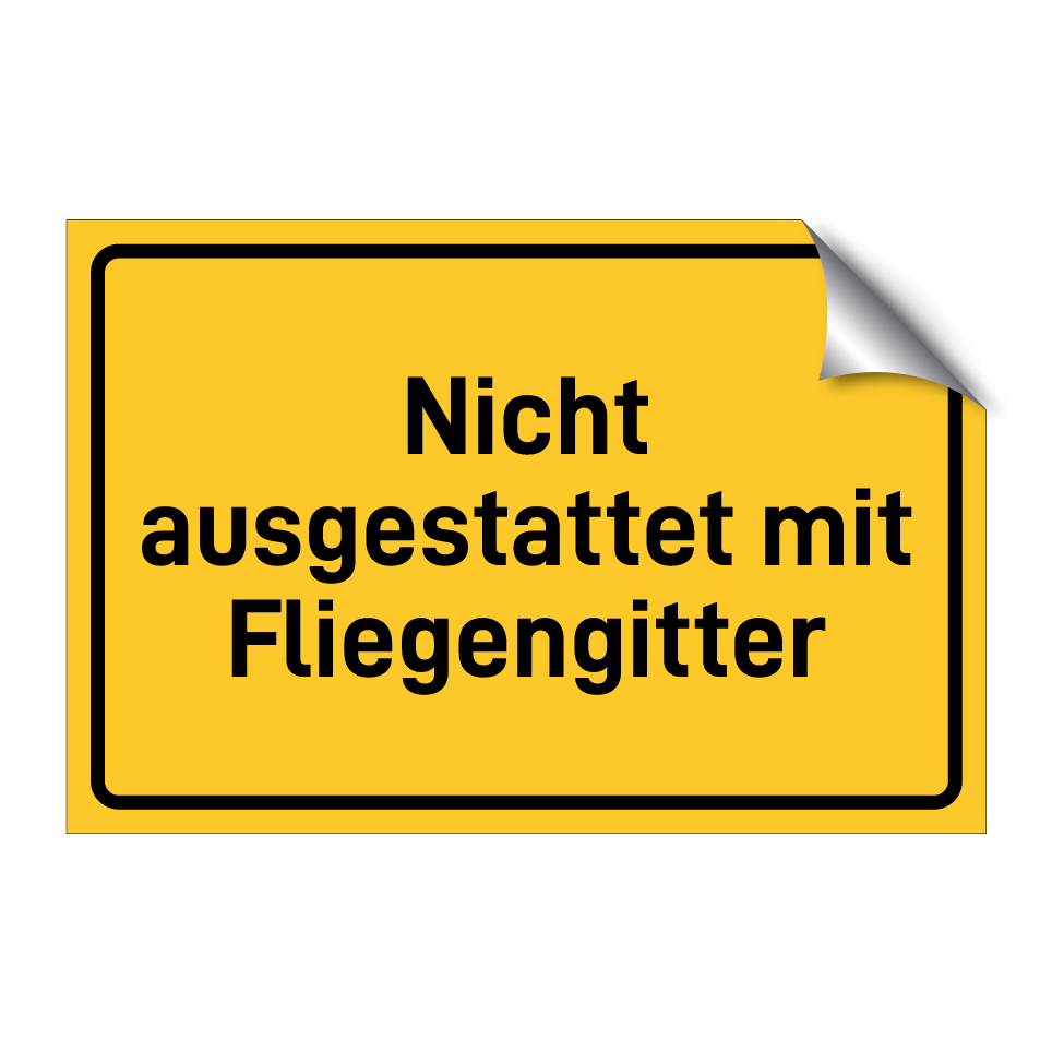 Nicht ausgestattet mit Fliegengitter