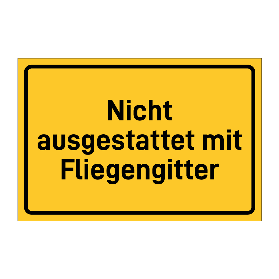 Nicht ausgestattet mit Fliegengitter