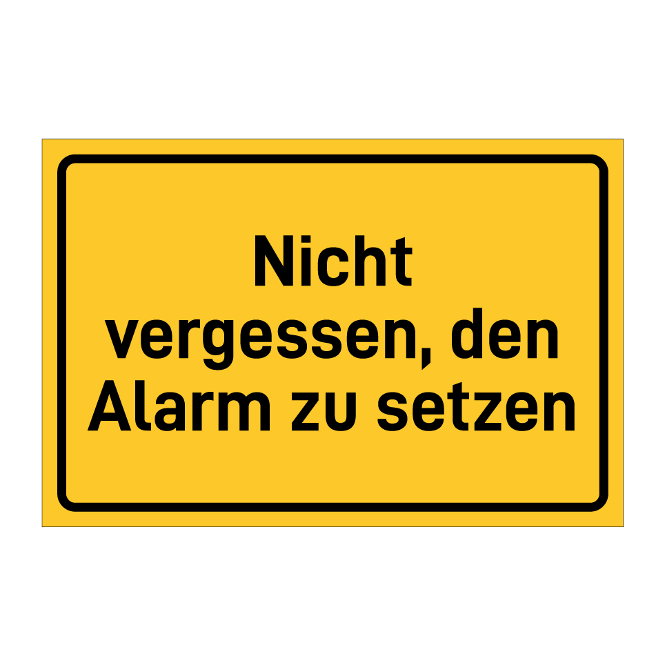 Nicht vergessen, den Alarm zu setzen