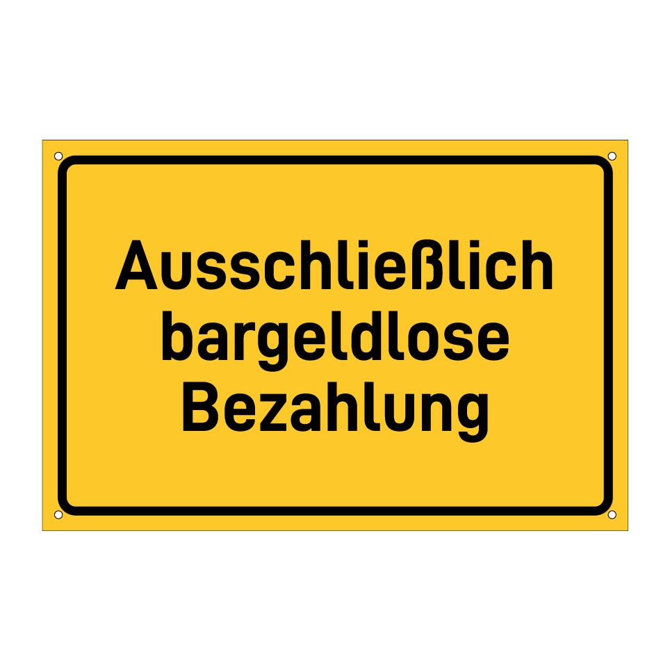 Ausschließlich bargeldlose Bezahlung