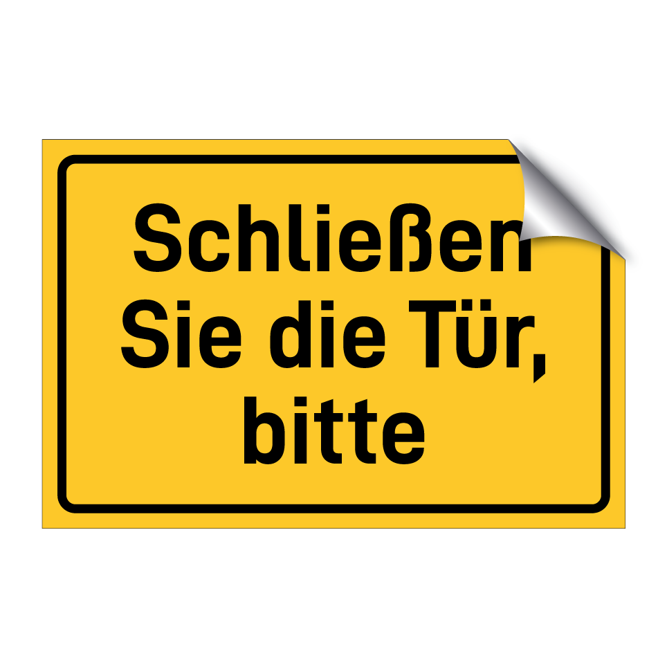 Schließen Sie die Tür, bitte