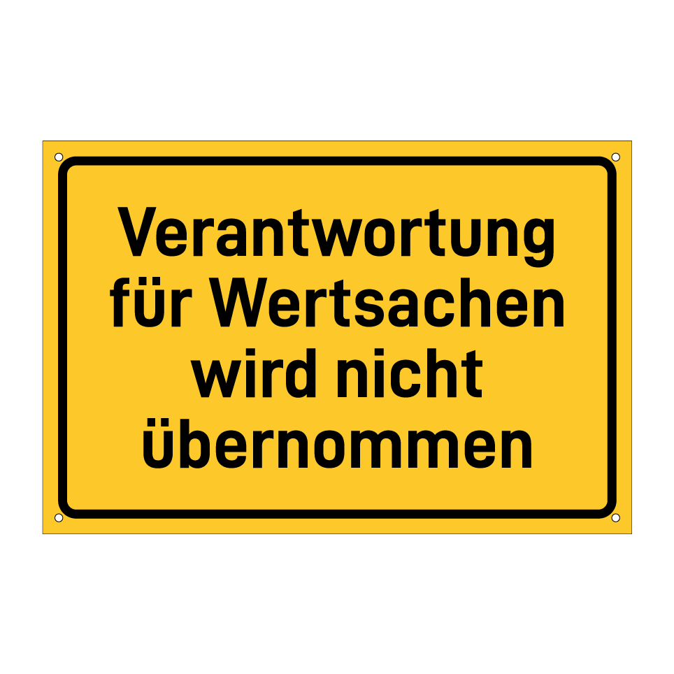 Verantwortung für Wertsachen wird nicht übernommen