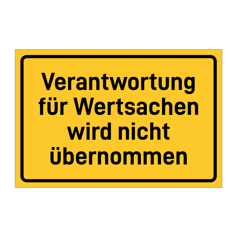 Verantwortung für Wertsachen wird nicht übernommen
