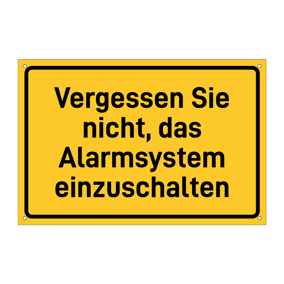 Vergessen Sie nicht, das Alarmsystem einzuschalten