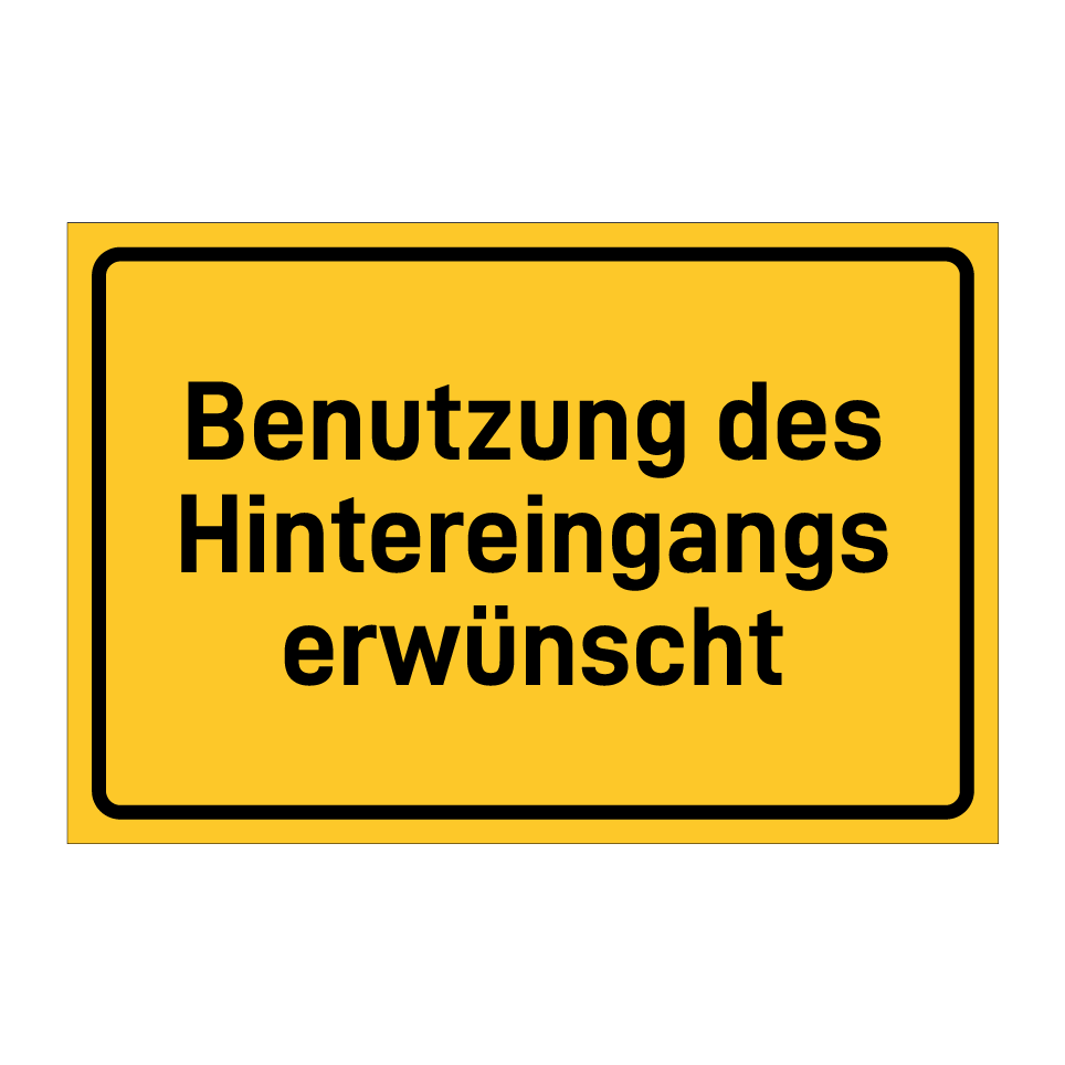 Benutzung des Hintereingangs erwünscht