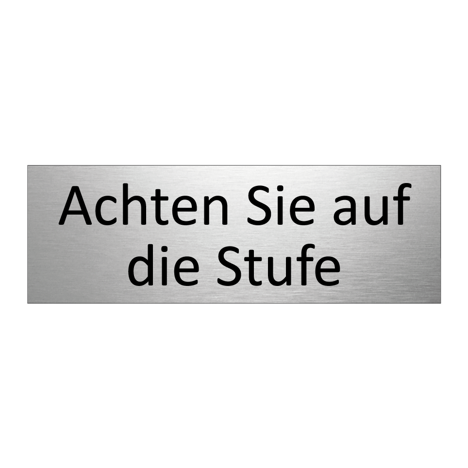Achten Sie auf die Stufe