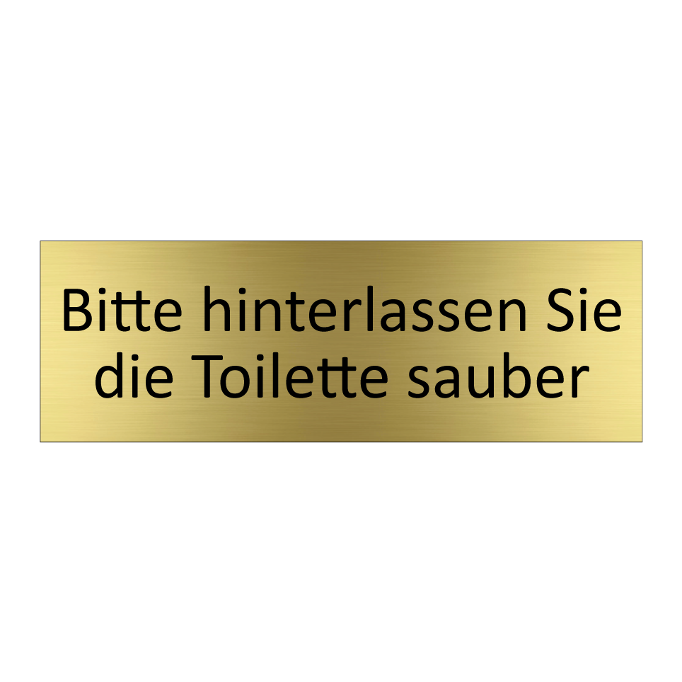 Bitte hinterlassen Sie die Toilette sauber