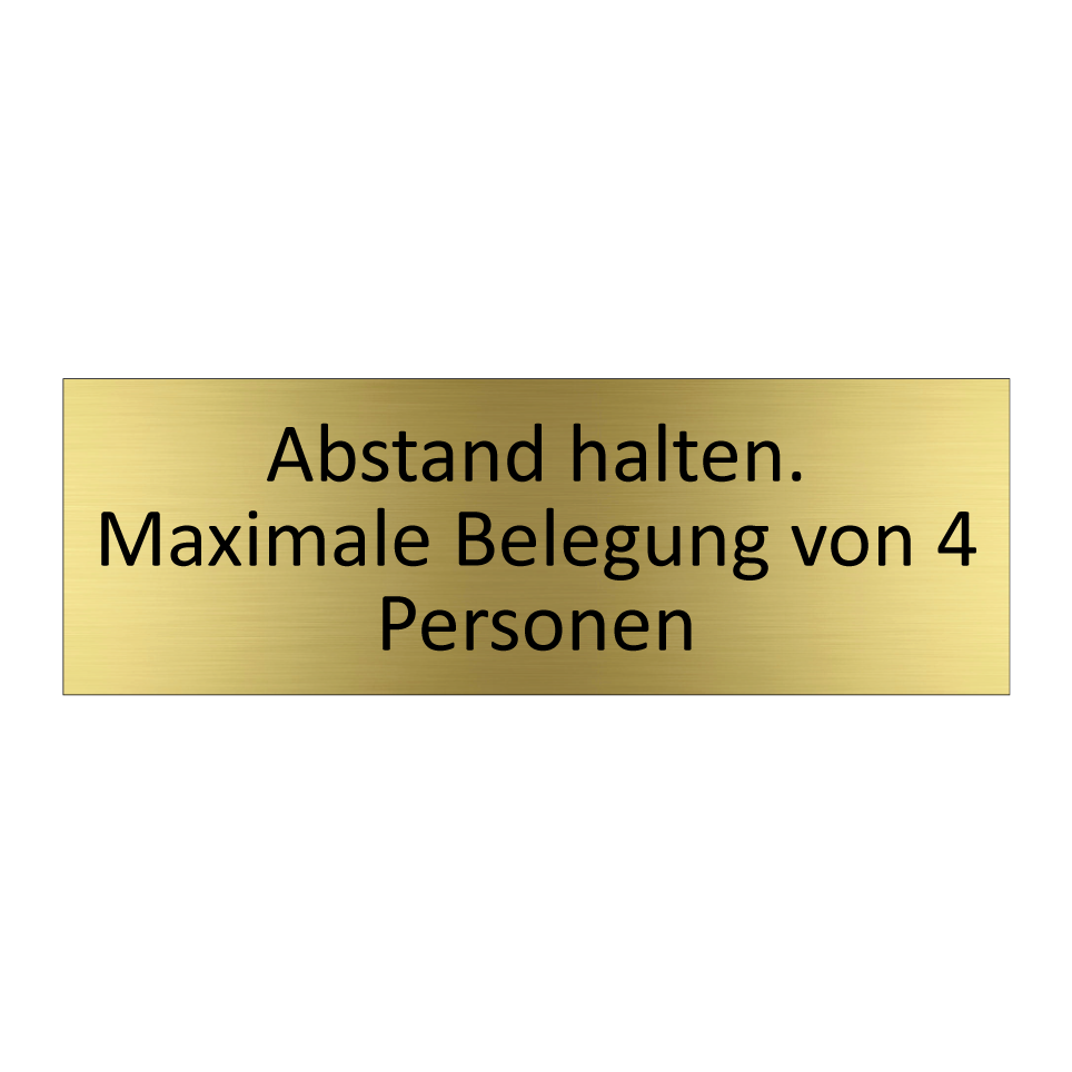 Abstand halten. Maximale Belegung von 4 Personen