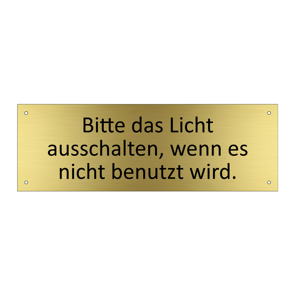Bitte das Licht ausschalten, wenn es nicht benutzt wird.