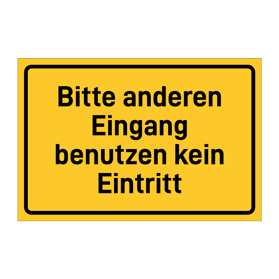 Bitte anderen Eingang benutzen kein Eintritt