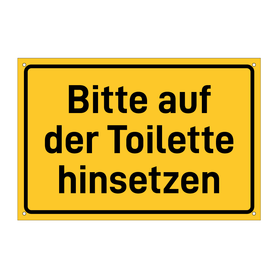 Bitte auf der Toilette hinsetzen