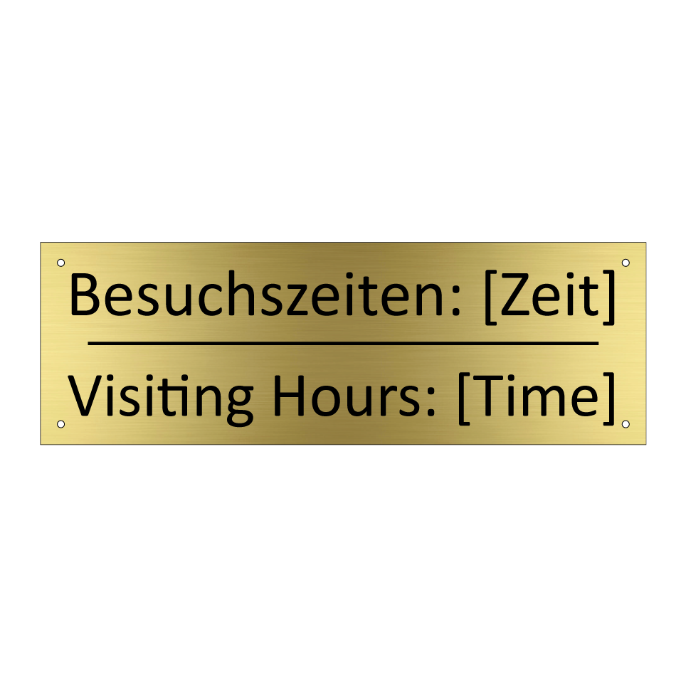 Besuchszeiten: [Zeit] - Visiting Hours: [Time]