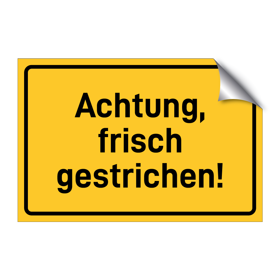 Achtung, frisch gestrichen!