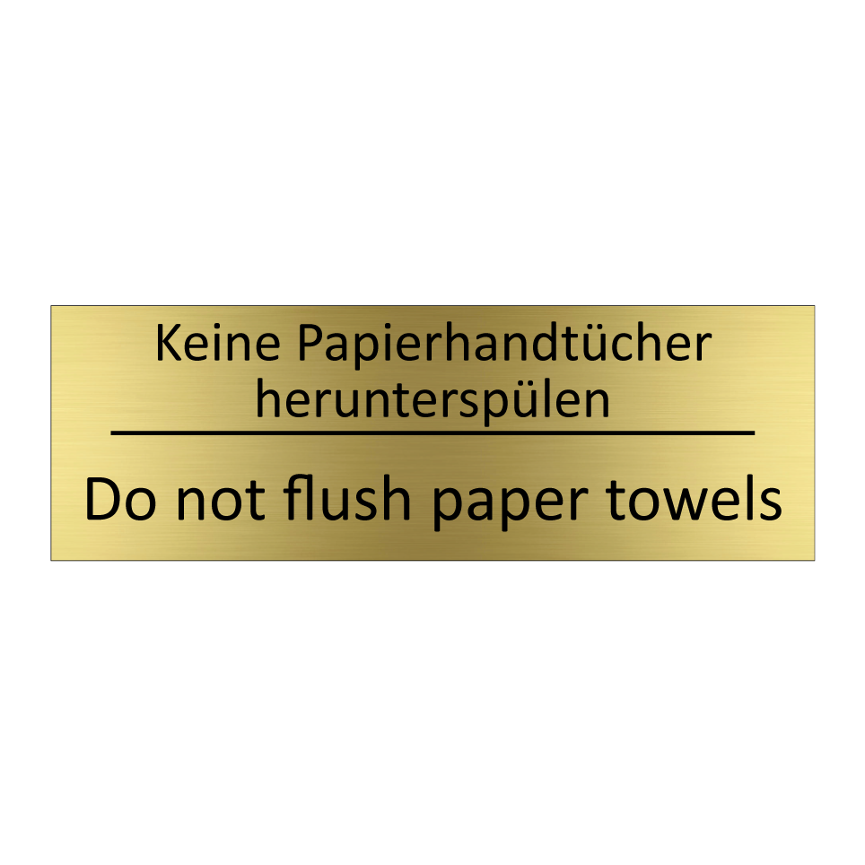 Keine Papierhandtücher herunterspülen /.../ - Do not flush paper towels