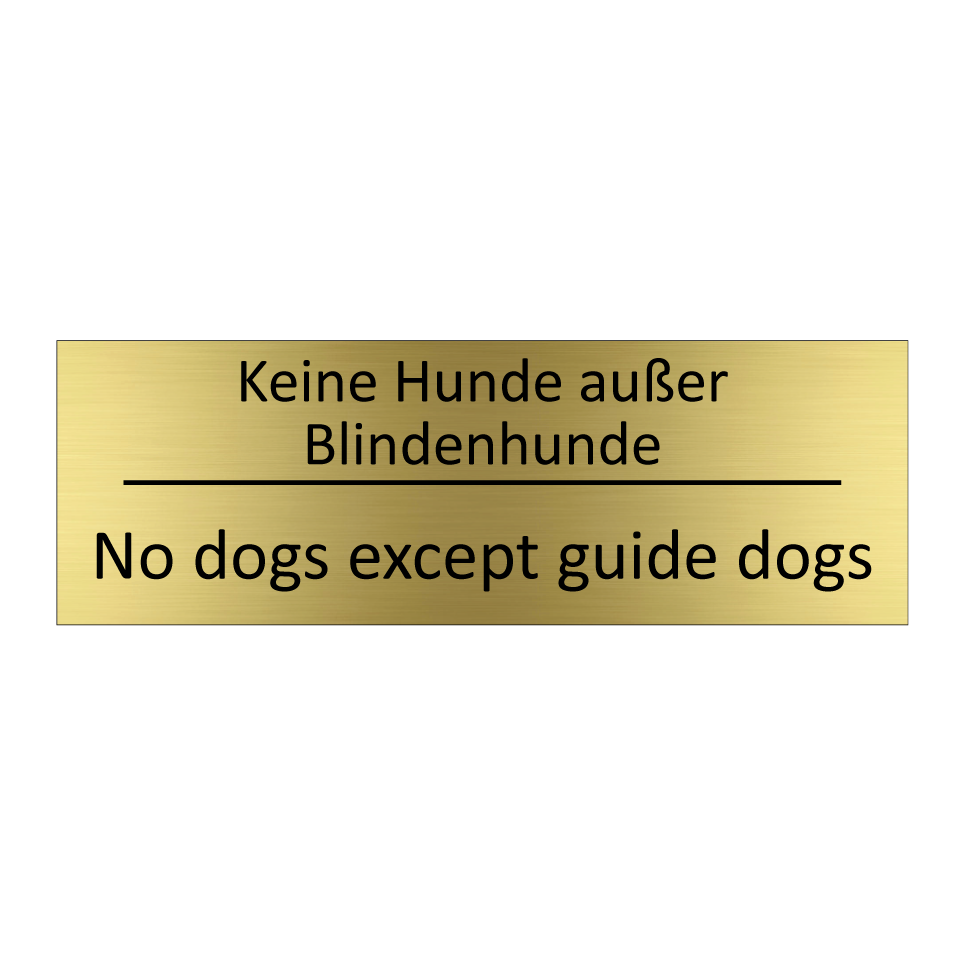 Keine Hunde außer Blindenhunde - No dogs except guide dogs