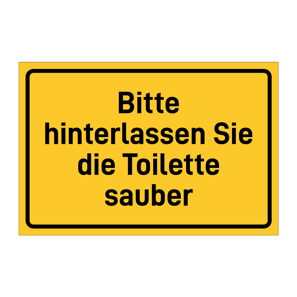 Bitte hinterlassen Sie die Toilette sauber