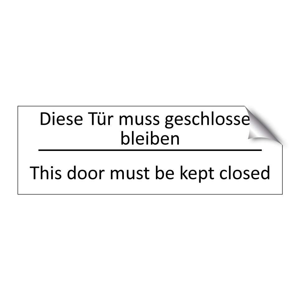 Diese Tür muss geschlossen bleiben /.../ - This door must be kept closed