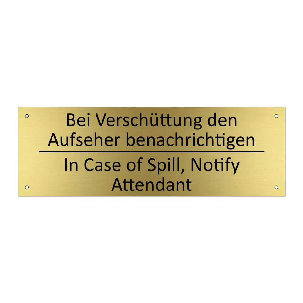 Bei Verschüttung den Aufseher /.../ - In Case of Spill, Notify Attendant /.../