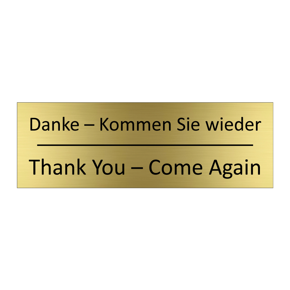 Danke – Kommen Sie wieder - Thank You – Come Again