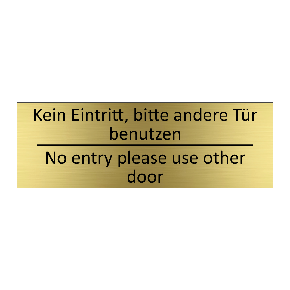 Kein Eintritt, bitte andere Tür /.../ - No entry please use other door