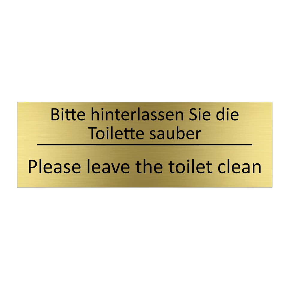 Bitte hinterlassen Sie die Toilette /.../ - Please leave the toilet clean