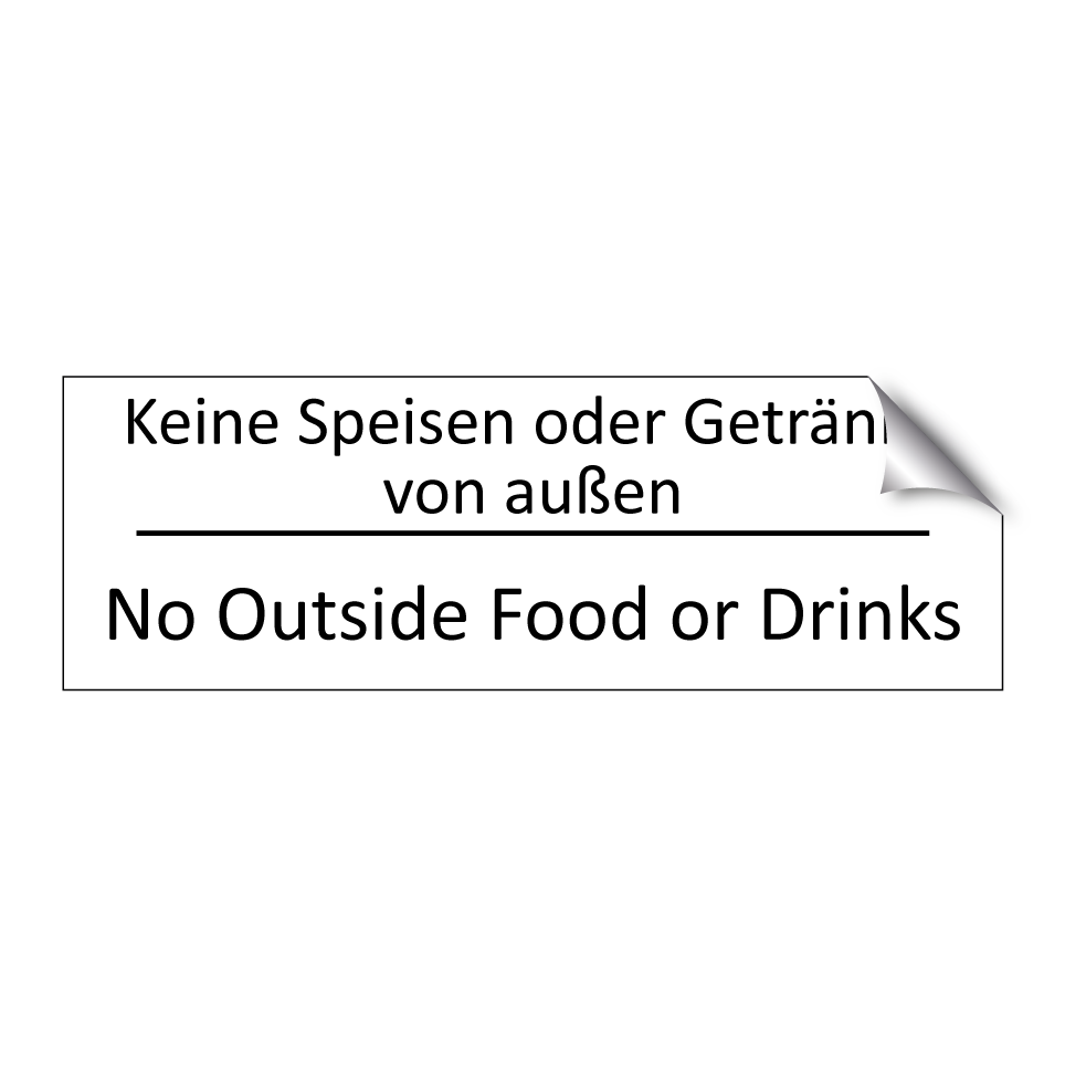 Keine Speisen oder Getränke von /.../ - No Outside Food or Drinks