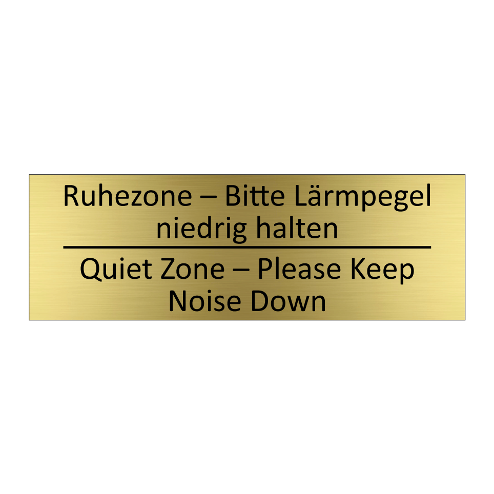 Ruhezone – Bitte Lärmpegel niedrig /.../ - Quiet Zone – Please Keep Noise /.../