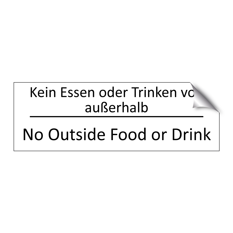Kein Essen oder Trinken von außerhalb /.../ - No Outside Food or Drink