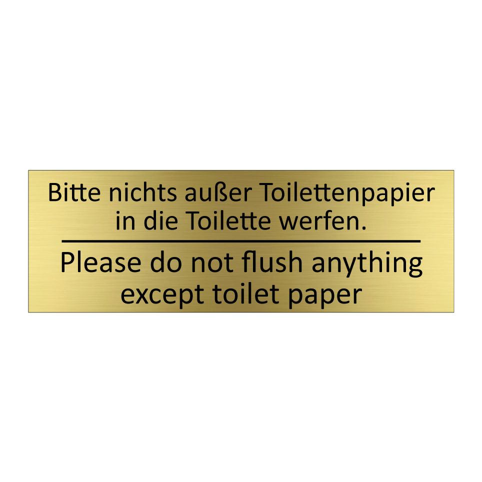 Bitte nichts außer Toilettenpapier /.../ - Please do not flush anything except /.../