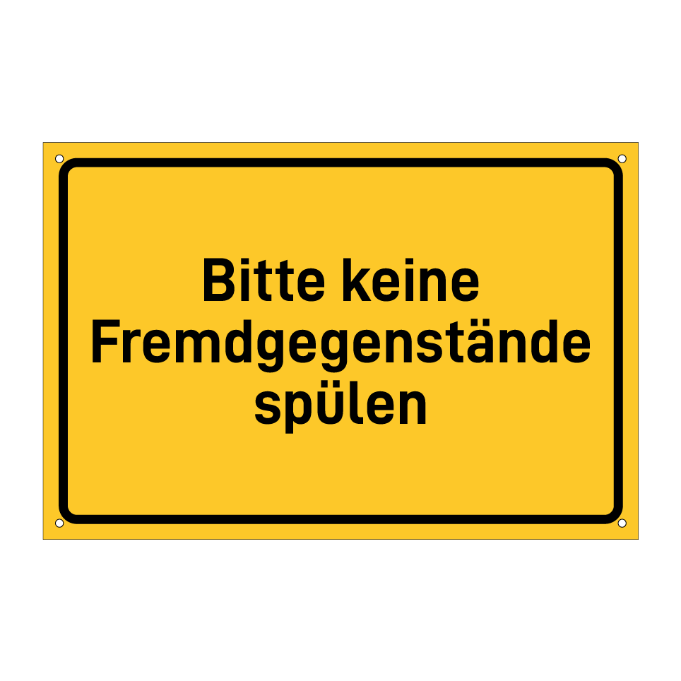 Bitte keine Fremdgegenstände spülen