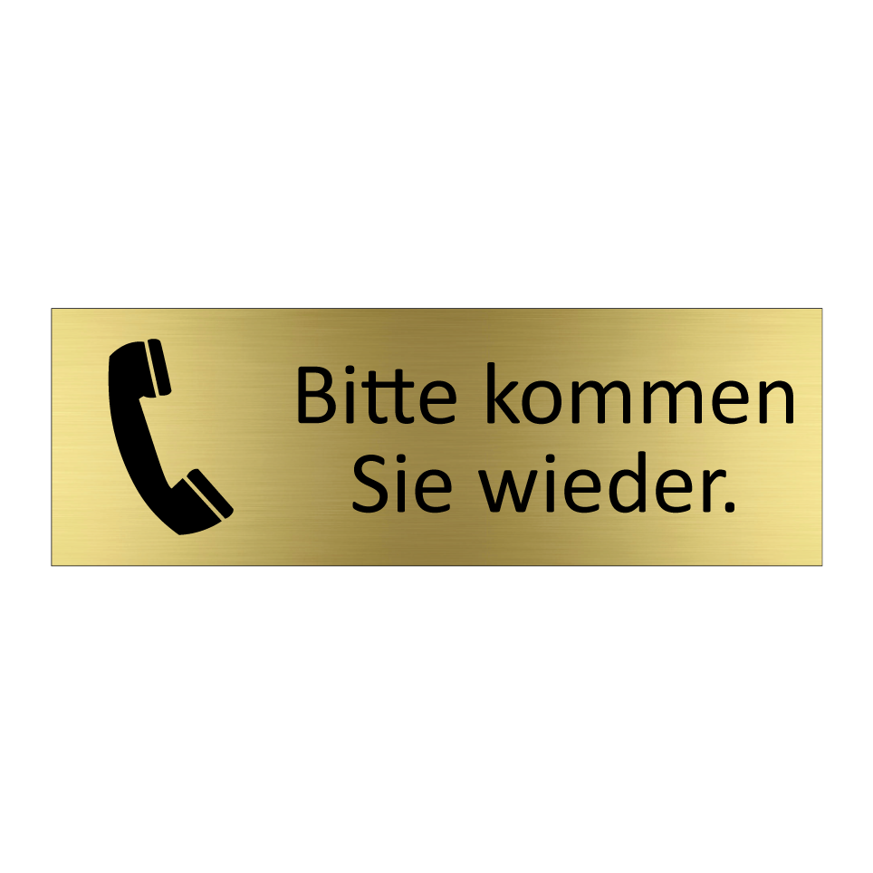 Bitte kommen Sie wieder.