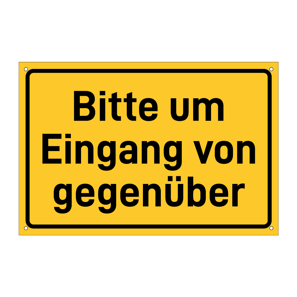 Bitte um Eingang von gegenüber