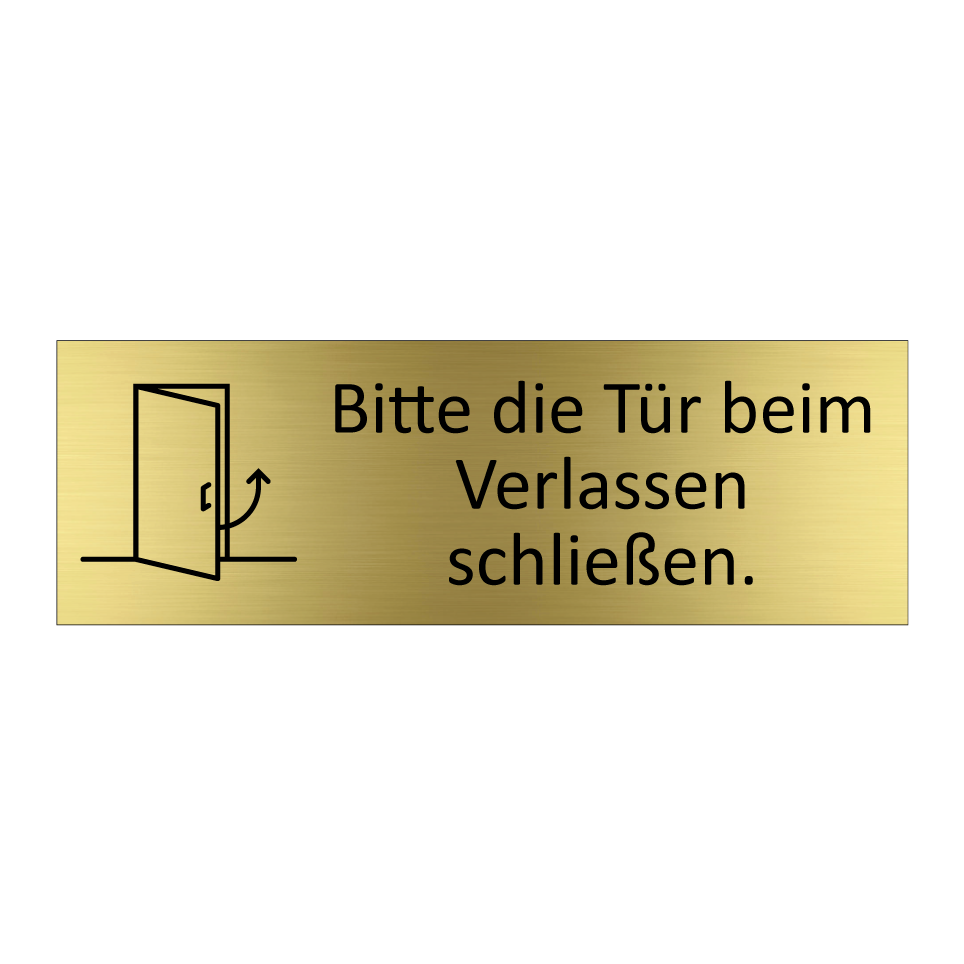Bitte die Tür beim Verlassen schließen.