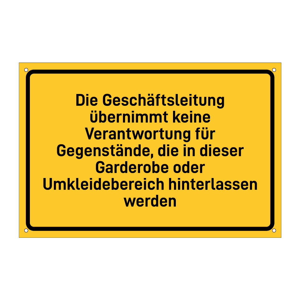 Die Geschäftsleitung übernimmt keine Verantwortung für Gegenstände, die in dieser Garderobe oder Umkleidebereich hinterlassen werden